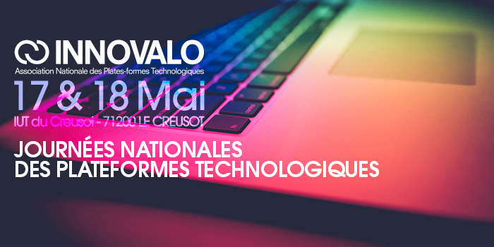 17 & 18 mai 2018 Journées Nationales des Plateformes Technologiques – Le bilan